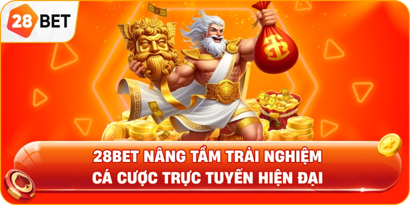 28BET nâng tầm trải nghiệm cá cược trực tuyến hiện đại