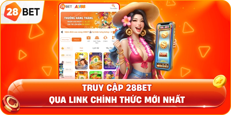 Truy cập 28BET qua link chính thức mới nhất